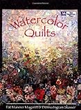 Watercolor Quilts by Pat Maixner Magaret, Donna Ingram Slusser