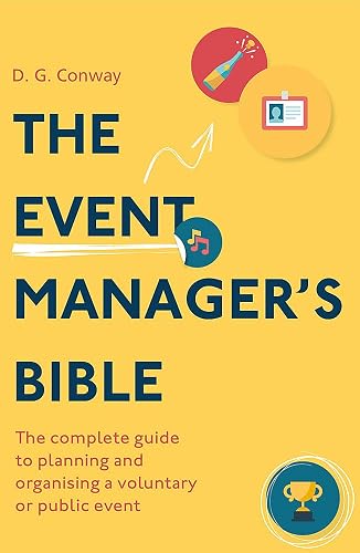 Download The Event Manager's Bible 3rd Edition: The Complete Guide to Planning and Organising a Voluntary or Public Event PDF