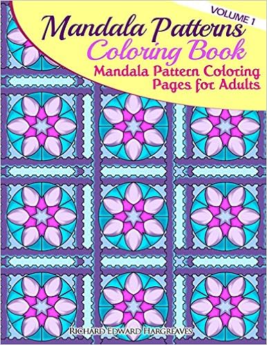 Download Amazon Com Mandala Pattern Coloring Pages For Adults Mandala Patterns Coloring Book Volume 1 9781499315332 Hargreaves Richard Edward Books