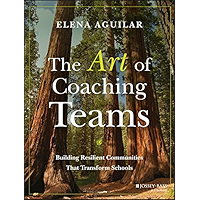 The Art of Coaching Teams: Building Resilient Communities that Transform Schools book cover The Art of Coaching Teams: Building Resilient Communities that Transform Schools book cover