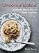 Uncomplicated: Taking the Stress Out of Home Cooking by 