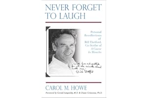 Never Forget To Laugh: Personal Recollections of Bill Thetford, Co-Scribe of A Course In Miracles