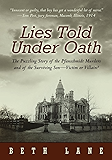 Lies Told Under Oath: The Puzzling Story of the Pfanschmidt Murders and of the Surviving Son—Victim or Villain?