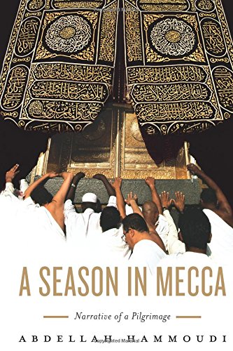 A Season in Mecca: Narrative of a Pilgrimage