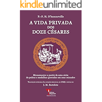 A Vida Privada dos Doze Césares: Monumentos a partir de uma série de pedras e medalhas gravadas em seus reinados… book cover
