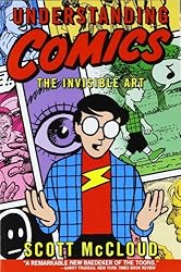 By Scott Mccloud: Understanding Comics: The Invisible Art