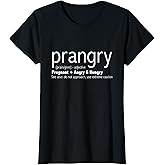 Prangry Pregnancy Funny - Pregnant Mom to Be Gifts T-Shirt