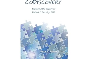 CoDiscovery: Exploring the Legacy of Robert F. Barkley, DDS