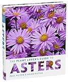 The Plant Lover's Guide to Asters (The Plant Lover's Guides) by Mr. Paul Picton, Helen Picton