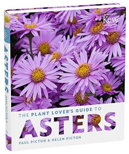 The Plant Lover's Guide to Asters (The Plant Lover's Guides) by Mr. Paul Picton, Helen Picton