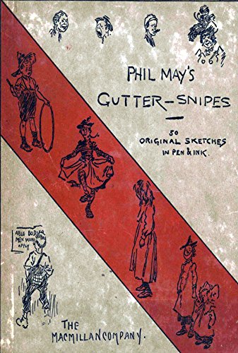 Phil May's gutter-snipes : 50 original sketches in pen & ink (History of Punch Book 4) by Phil May
