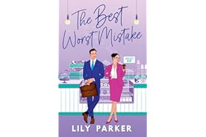The Best Worst Mistake: The brand-new spicy, second-chance, friends-to-lovers romance with plenty of heat (Off-Limits)