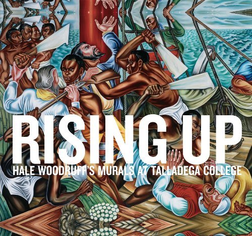 Rising Up: Hale Woodruff's Murals at Talladega College by Stephanie Mayer Heydt (2012-06-14)