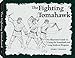 Fighting Tomahawk: An Illustrated Guide to Using the Tomahawk and Long Knife as Weapons