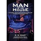 Man of the House: A Handbook for Building a Shelter That Will Last in a World That Is Falling Apart