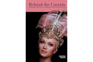 Behind the Curtain: Between the Life I Loved and the One I Chose