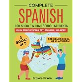 Complete Spanish for Middle &amp; High School Students: 3 Workbooks in 1: Learn Spanish Vocabulary, Grammar, and More! (For Homeschool or Classroom)