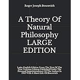 A Theory Of Natural Philosophy LARGE EDITION: Latin-English Edition From The Text Of The First Venetian Edition Published Und