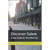 Discover Salem: A Tour Guide for The Witch City