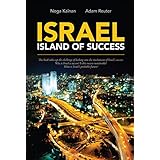 Israel - Island of Success: This book takes up the challenge of looking into the mechanism of Israel's success: Why is Israel a success? Is this success sustainable? What is Israel's probable future?