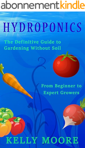 Download Hydroponics: The Definitive Guide to Growing without Soil From Beginners to Experts especially Marijuana: Beginners guide to growing Marijuana (Hydroponics, ... Horticulture, Marijuana) (English Edition) PDF