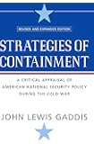 Strategies of Containment: A Critical Appraisal of American National Security Policy during the Cold War