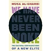 We Have Never Been Woke: The Cultural Contradictions of a New Elite