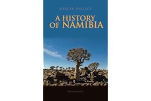A History of Namibia: From the Beginning to 1990