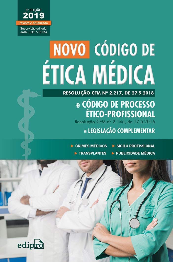 Novo código de ética médica e código de processo éticoprofissional e