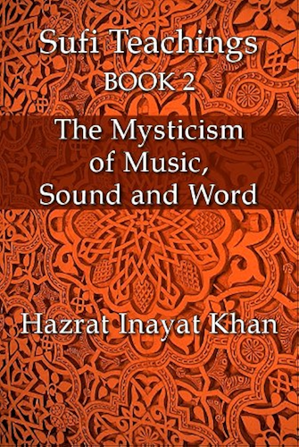 Download The Mysticism of Music, Sound and Word (The Sufi Teachings of Hazrat Inayat Khan Book 2) (English Edition) PDF