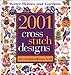 2001 Cross Stitch Designs: The Essential Reference Book (Better Homes and Gardens) (Better Homes and Gardens Crafts)