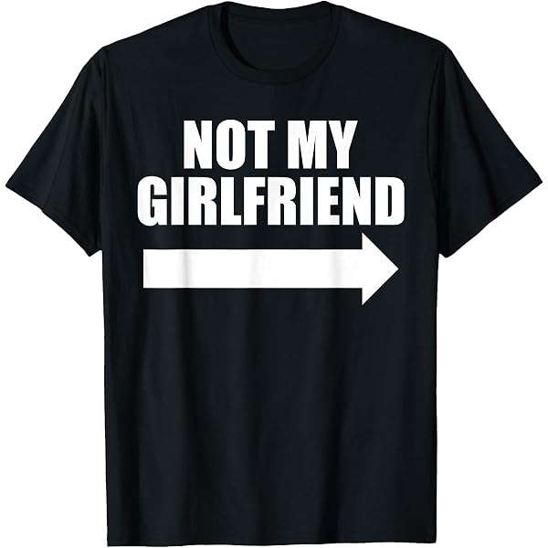 Amazon.com: Not My Boyfriend T-Shirt : Clothing, Shoes & Jewelry