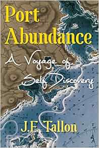 Port Abundance A Voyage Of Self Discovery J F Tallon