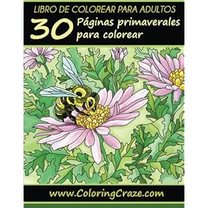 Libro de colorear para adultos: 30 Páginas primaverales para colorear, Serie de libros de colorear para adultos creados por www.ColoringCraze.com ...