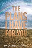 The Plans I Have For You by