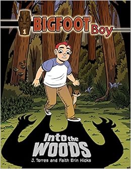Into the Woods (Bigfoot Boy), by J. Torres Into the Woods (Bigfoot Boy), by J. Torres