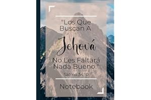 Los Que Buscan A Jehova No Les Faltara Nada Bueno: Notebook