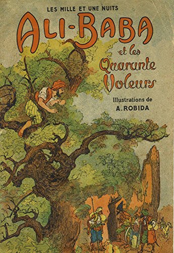 ALI-BABA ET LES QUARANTE VOLEURS: ILLUSTRÉ (French Edition) by UNKNOWN