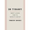 On Tyranny: Twenty Lessons from the Twentieth Century