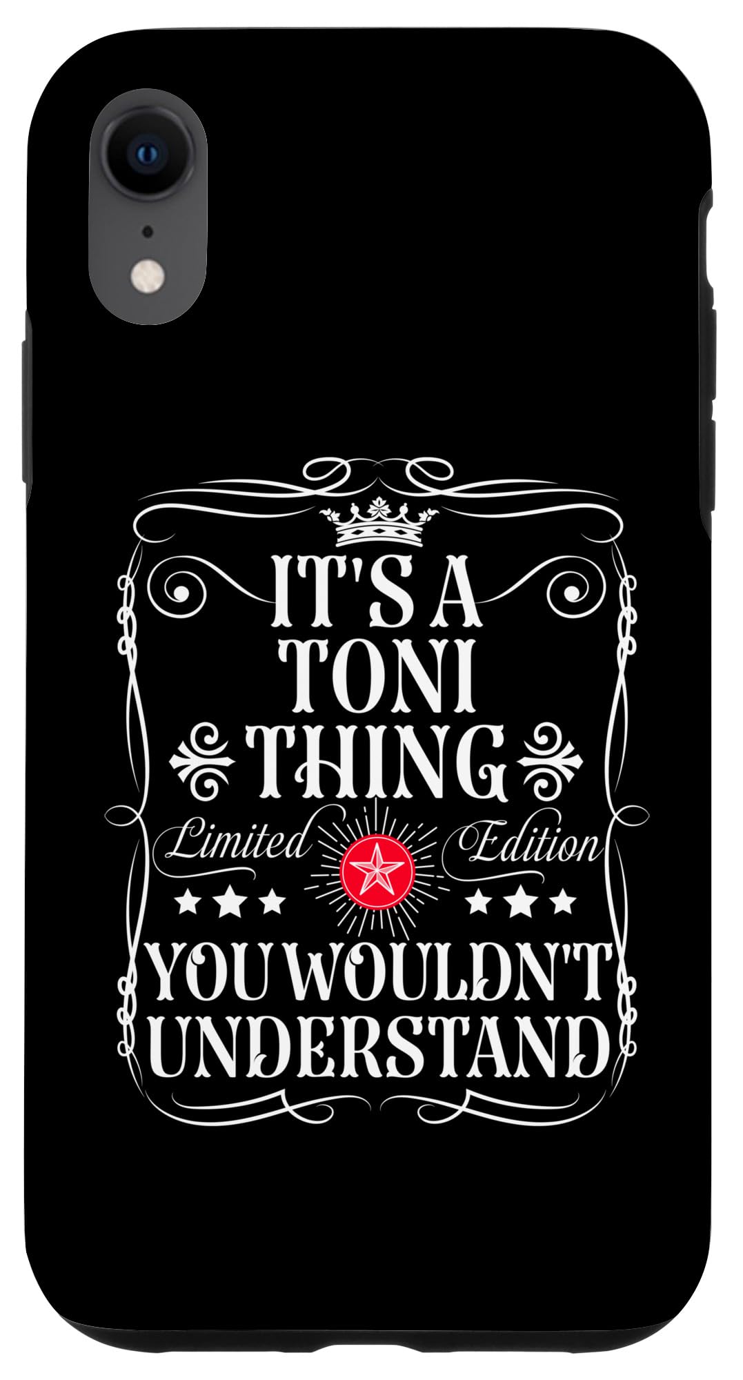 iPhone XR Toni Name Its A Toni Thing You Wouldn't Understand Case