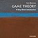 Game Theory: A Very Short Introduction