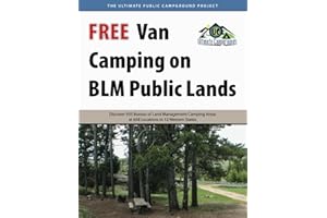 Free Van Camping on BLM Public Lands: Discover 935 Bureau of Land Management Camping Areas at 658 Locations in 12 Western States