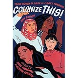 Colonize This!: Young Women of Color on Today's Feminism (Live Girls)