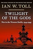 Twilight of the Gods: War in the Western Pacific, 1944-1945 (Vol. 3) (Pacific War Trilogy)