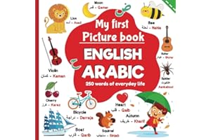 My first picture book English Arabic, 250 words of everyday life: learning Arabic for children, words translated from English