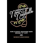 Greetings from New Nashville: How a Sleepy Southern Town Became "It" City