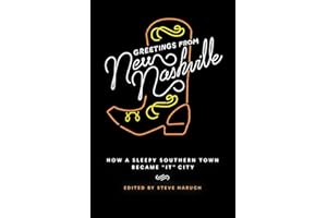 Greetings from New Nashville: How a Sleepy Southern Town Became "It" City