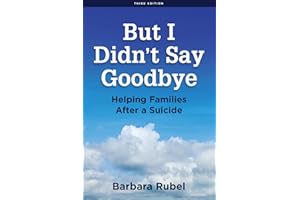 But I Didn’t Say Goodbye: Helping Families After a Suicide