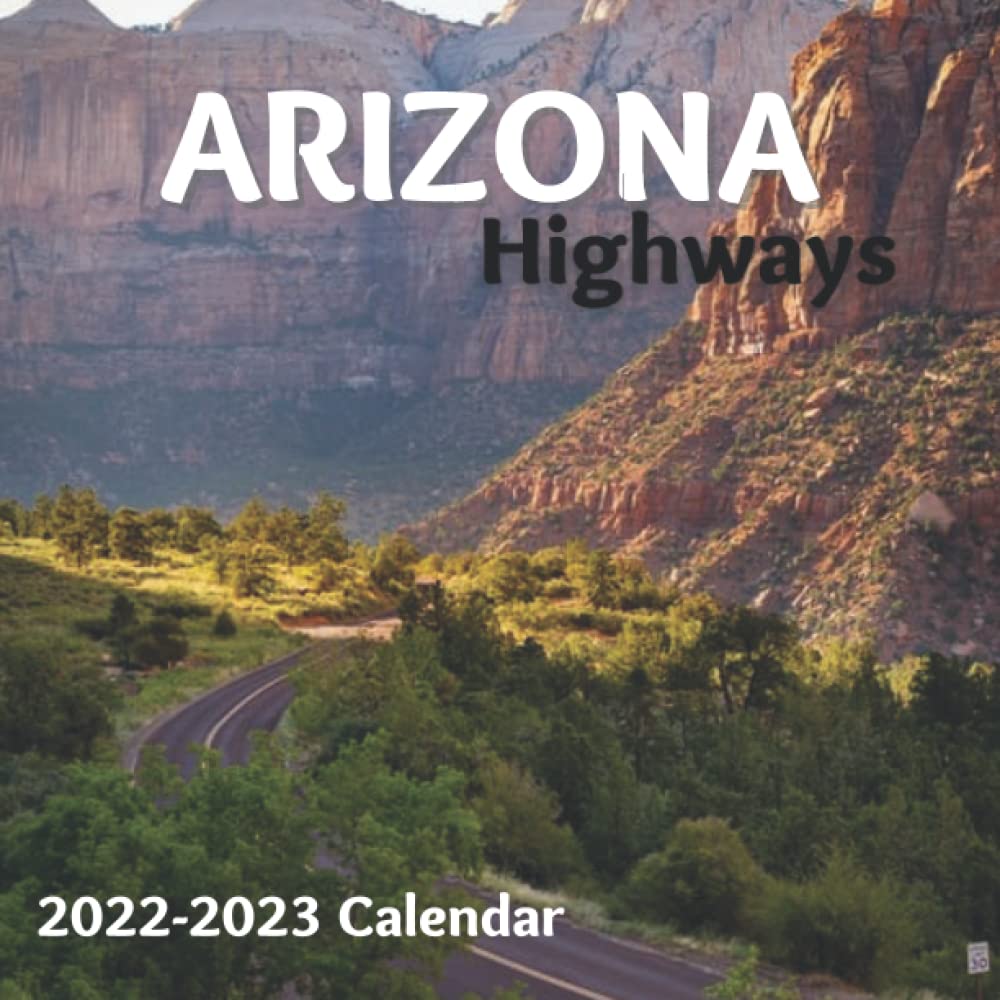 Arizona Highways Calendar 2022 Arizona Highways Calendar 2022-2023: 24 Month: Arizona Calendar: Great Gift  For Arizona Highways Lovers: S., Lilly: 9798780176176: Amazon.com: Books