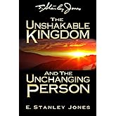 The Unshakable Kingdom and the Unchanging Person
